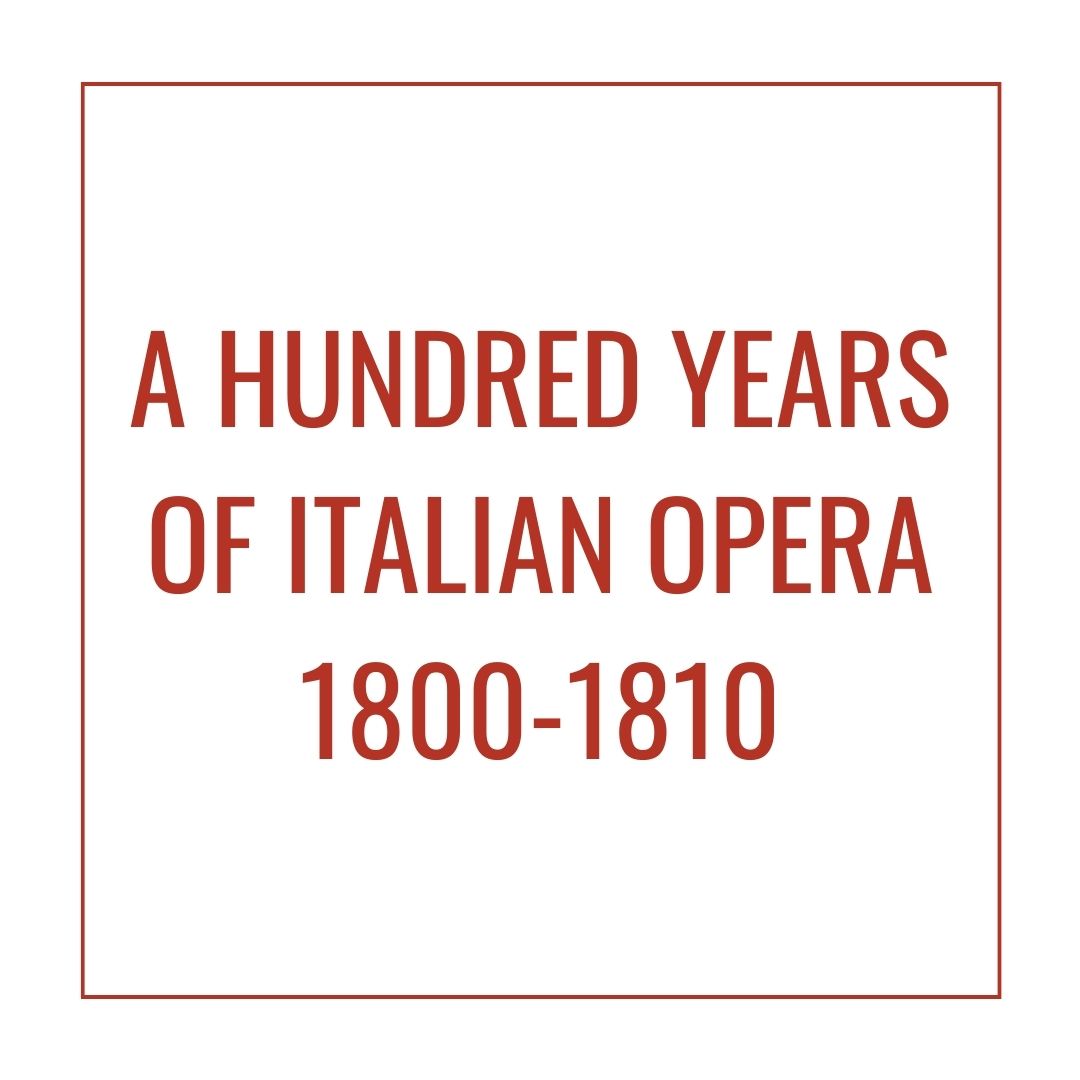 A hundred years of Italian Opera 1800-1810-image