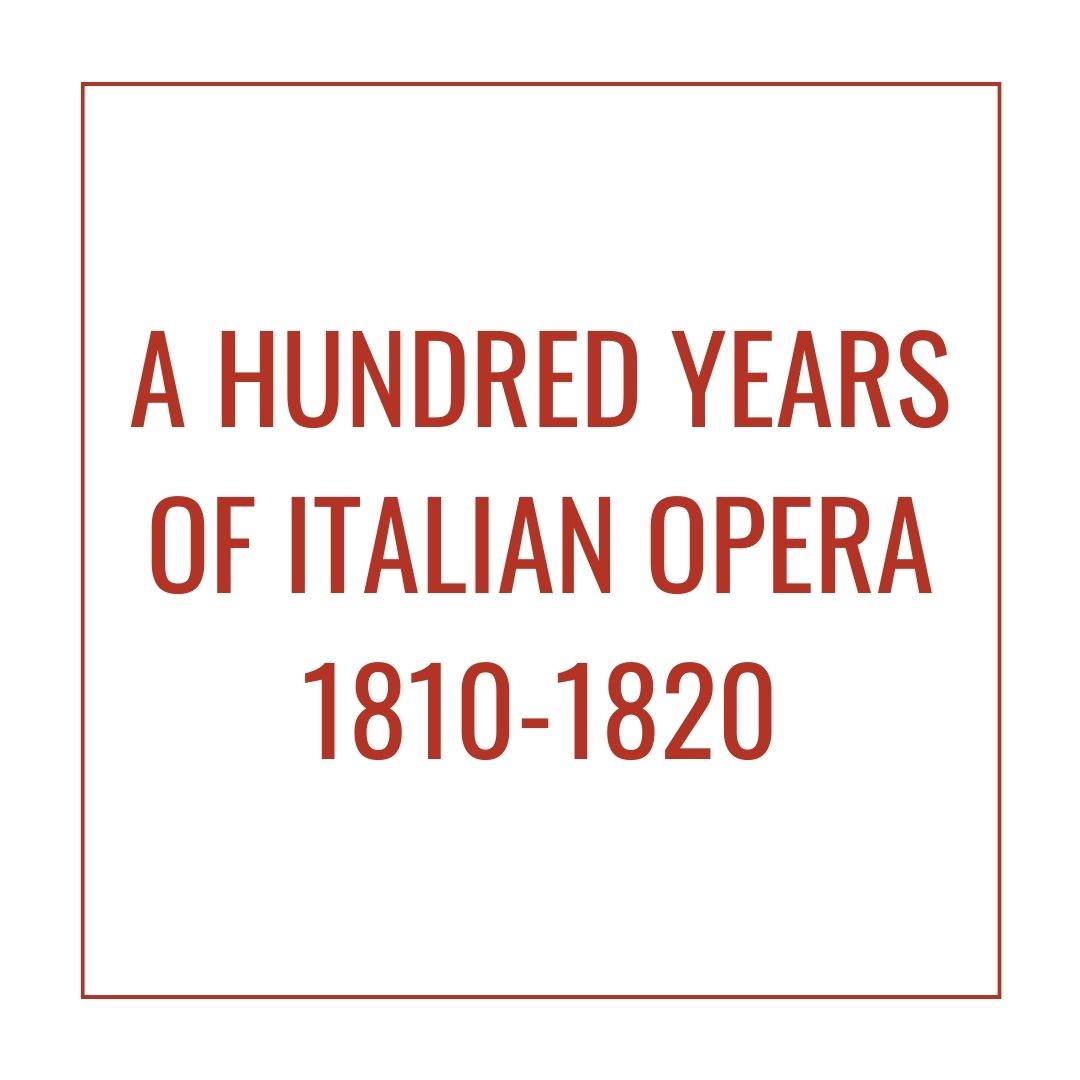 A hundred years of Italian Opera 1810-1820-image