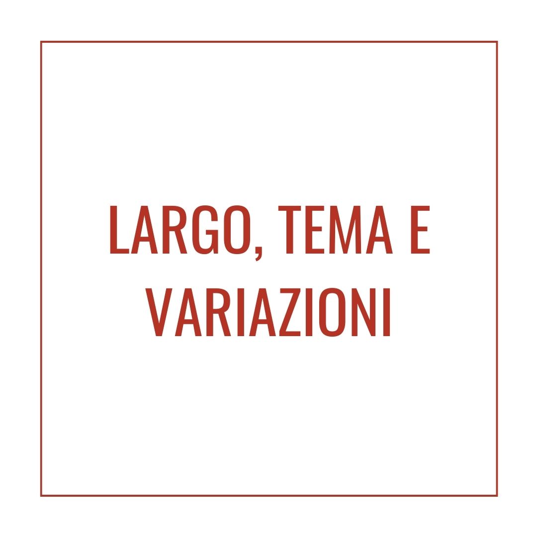 Largo, tema e variazioni-image